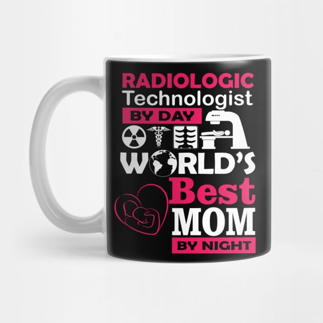 radiologic technologist by day - world's best mom at night RAD TECH 2020 gift by DODG99